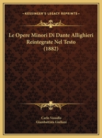 Le Opere Minori Di Dante Allighieri Reintegrate Nel Testo (1882) 1162291893 Book Cover