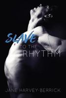 Slave to the Rhythm 0992924677 Book Cover