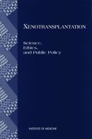 Xenotransplantation: Science, Ethics, and Public Policy 0309055490 Book Cover