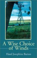 A Wise Choice of Winds 0595202780 Book Cover