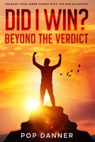 Did I Win? Beyond the Verdict: Unleash Your Inner Power With The RGD Blueprint B0FQ2KX698 Book Cover