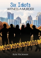SIX IDIOTS WITNESS A MURDER B08HSFZK4D Book Cover