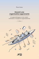 Devenir une organisation apprenante - 2e édition: Un apprentissage en trois volets : individuel, en équipe et organisationnel (French Edition) 289799892X Book Cover