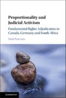 Proportionality and Judicial Activism: Fundamental Rights Adjudication in Canada, Germany and South Africa 1107177987 Book Cover