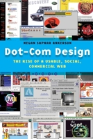 Dot-Com Design: The Rise of a Usable, Social, Commercial Web 1479892904 Book Cover