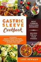 Gastric Sleeve Cookbook: An Essential Bariatric Cookbook with Healthy and Delicious Gastric Sleeve Recipes for the Gastric Sleeve Surgery and Gastric Sleeve Diet 1729537111 Book Cover