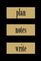 Black and Gold Plan Notes Write Three in One Journal: Gorgeous gift three in one journal for planning, making notes and writing.  The planner contains ... lined pages for a creative or  entrepreneur. 1692346040 Book Cover