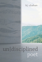 undisciplined poet 1039158463 Book Cover