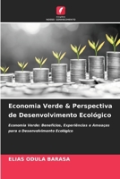 Economia Verde & Perspectiva de Desenvolvimento Ecológico: Economia Verde: Benefícios, Experiências e Ameaças para o Desenvolvimento Ecológico (Portuguese Edition) 6202715014 Book Cover