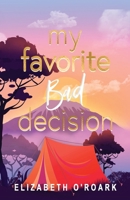 My Favorite Bad Decision 1956800174 Book Cover