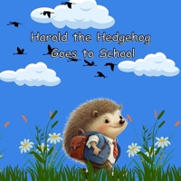 Harold the Hedgehog Goes to School B0C5KY2PGN Book Cover