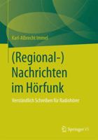Regionalnachrichten Im Horfunk: Verstandlich Schreiben Fur Radiohorer 3658048921 Book Cover