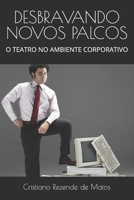 DESBRAVANDO NOVOS PALCOS: O TEATRO NO AMBIENTE CORPORATIVO (Portuguese Edition) B0GRRD7VLK Book Cover