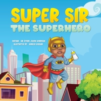 Super Sir, The Superhero B0B65FY7D5 Book Cover