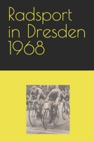 Radsport in Dresden 1968 B0BW3HQXJF Book Cover