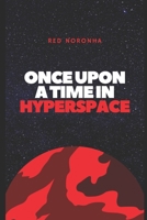 Once Upon a Time in Hyperspace B092L5VYNC Book Cover
