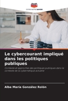 Le cybercourant impliqué dans les politiques publiques (French Edition) 6207720148 Book Cover