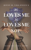 He Loves Me, He Loves Me Not B0F3VQWRMR Book Cover