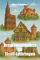 Ortsnamenlexikon für Elsaß-Lothringen (German Edition) B0FM9VDL9M Book Cover