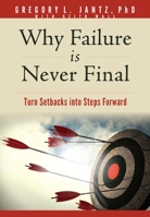 Why Failure Is Never Final: Turn Setbacks into Steps Forward 1649380496 Book Cover