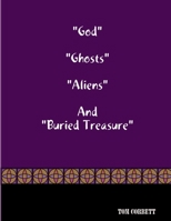 "God" "Ghosts "Aliens" And "Buried Treasure 1716031540 Book Cover