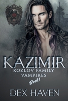 Kazimir: Kozlov Family Vampires Book 1 B0GXRXZ3KQ Book Cover
