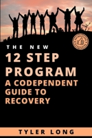 The new 12 step program: a codependent guide to recovery null Book Cover