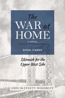 The War at Home: Skirmish for the Upper West Side 1684016223 Book Cover
