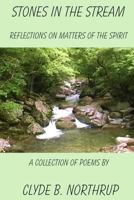 Stones in the Stream: Reflections on Matters of the Spirit 1493715127 Book Cover