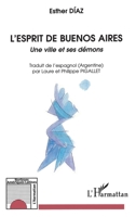L'esprit de Buenos Aires: Une ville et ses démons (Horizons Amérique Latine) (French Edition) 2296028810 Book Cover