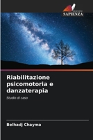 Riabilitazione psicomotoria e danzaterapia 6204109936 Book Cover