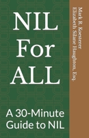 NIL For ALL: A 30-Minute Guide to NIL B0BW2QMGSQ Book Cover