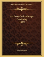 An Essay on Landscape Gardening B0BN4R6VDD Book Cover