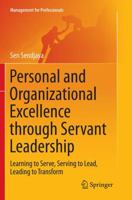Personal and Organizational Excellence Through Servant Leadership: Learning to Serve, Serving to Lead, Leading to Transform 3319382152 Book Cover