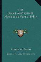 The Giant And Other Nonsense Verse 0548594325 Book Cover