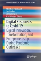 Digital Responses to Covid-19: Digital Innovation, Transformation, and Entrepreneurship During Pandemic Outbreaks 3030666107 Book Cover