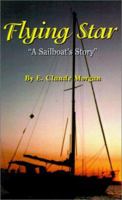 Flying Star a Sailboat's Story 1403380333 Book Cover