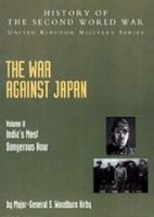War Against Japan Volume II: India's Most Dangerous Hour 1845740610 Book Cover