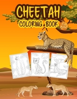 Cheetah Coloring Book for Kids: Great Cheetah Book for Boys, Girls and Kids. Perfect Leopard Coloring Book for Toddlers and Children who love to play and enjoy with cute wild animals 1008947164 Book Cover