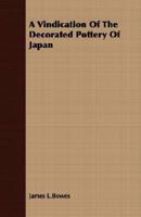 A Vindication Of The Decorated Pottery Of Japan 1241069166 Book Cover