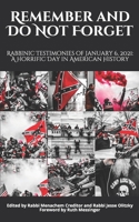 Remember and Do Not Forget: Rabbinic Testimonies of January 6, 2021: A Horrific Day in American History B08STPFM83 Book Cover