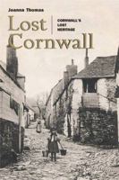 Lost Cornwall 178027419X Book Cover