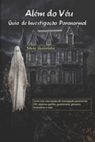 Além do Véu: Guia de Investigação Paranormal (Portuguese Edition) B0CRRFTZ86 Book Cover