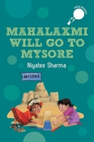 Mahalaxmi Will Go to Mysore 0143461702 Book Cover