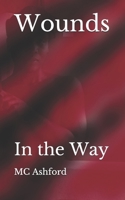 Wounds: In the Way B08K41XTNB Book Cover