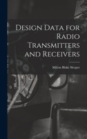 Design Data for Radio Transmitters and Receivers 1444618172 Book Cover