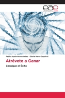 Atrévete a Ganar (Spanish Edition) 6208827566 Book Cover