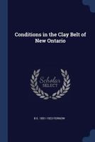 Conditions in the Clay Belt of New Ontario 1297948572 Book Cover