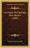 Las Vegas, Hot Springs, New Mexico 1117377350 Book Cover