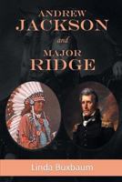 Andrew Jackson and Major Ridge 1643670328 Book Cover